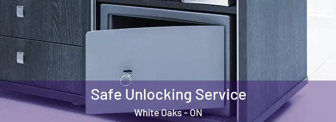  Safe Unlocking Service White Oaks - ON