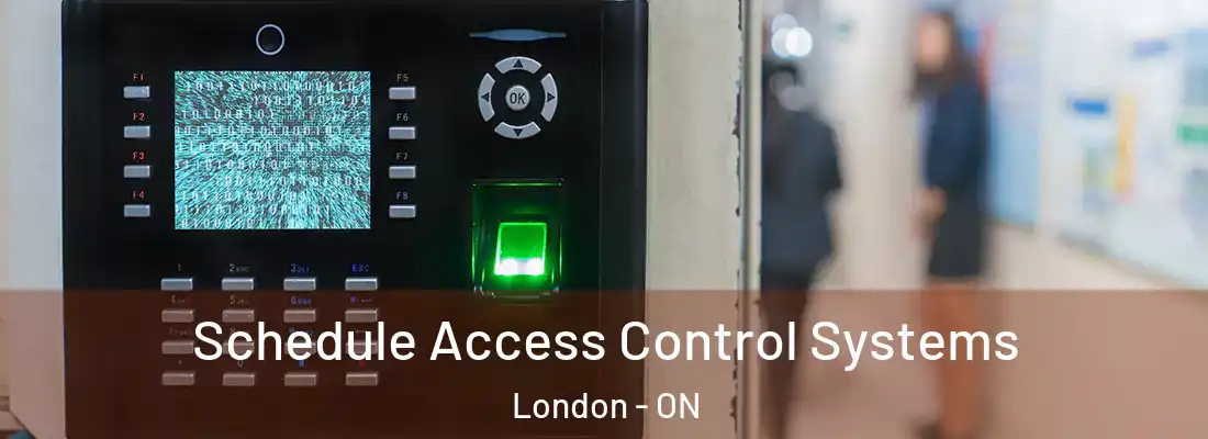  Schedule Access Control Systems London - ON