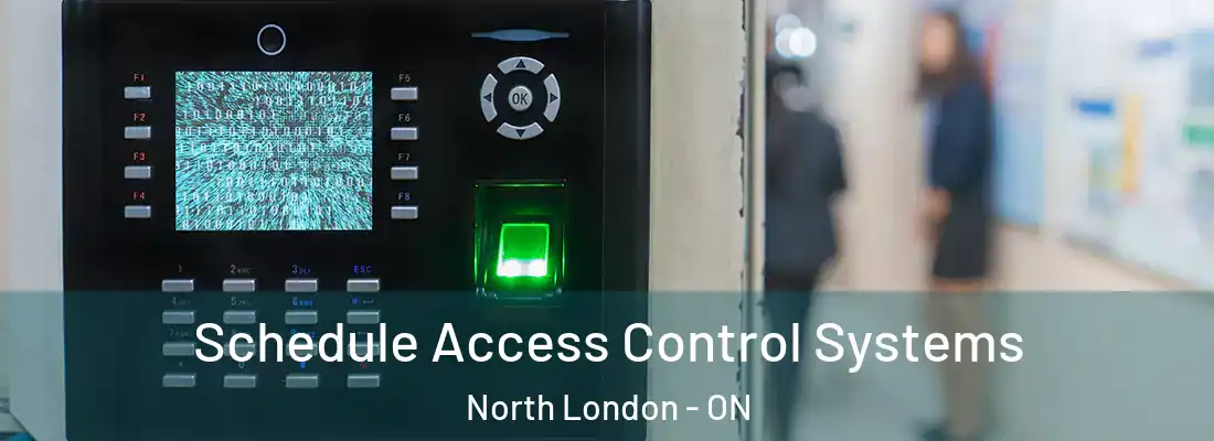  Schedule Access Control Systems North London - ON