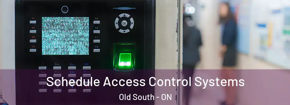  Schedule Access Control Systems Old South - ON