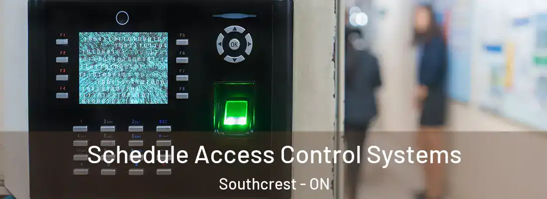  Schedule Access Control Systems Southcrest - ON