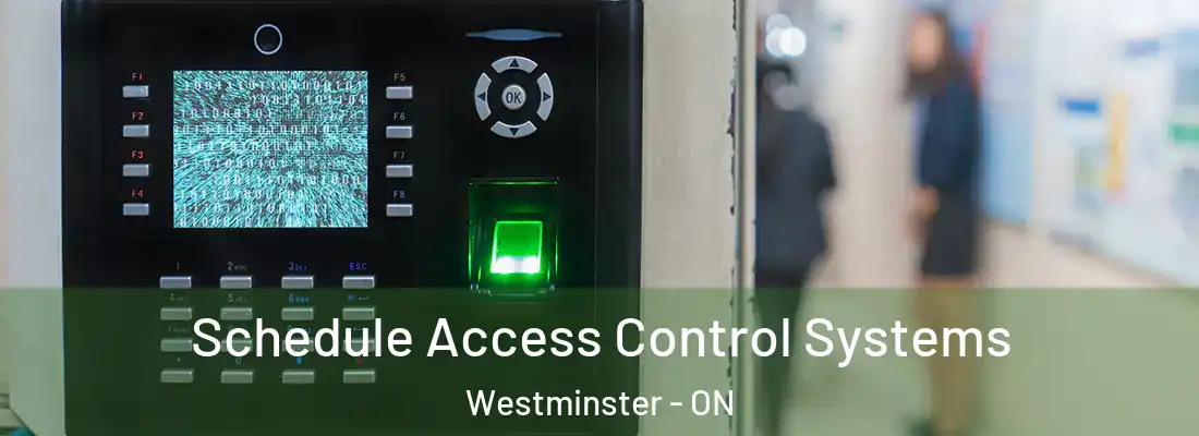  Schedule Access Control Systems Westminster - ON