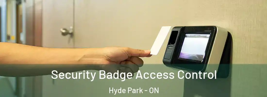  Security Badge Access Control Hyde Park - ON