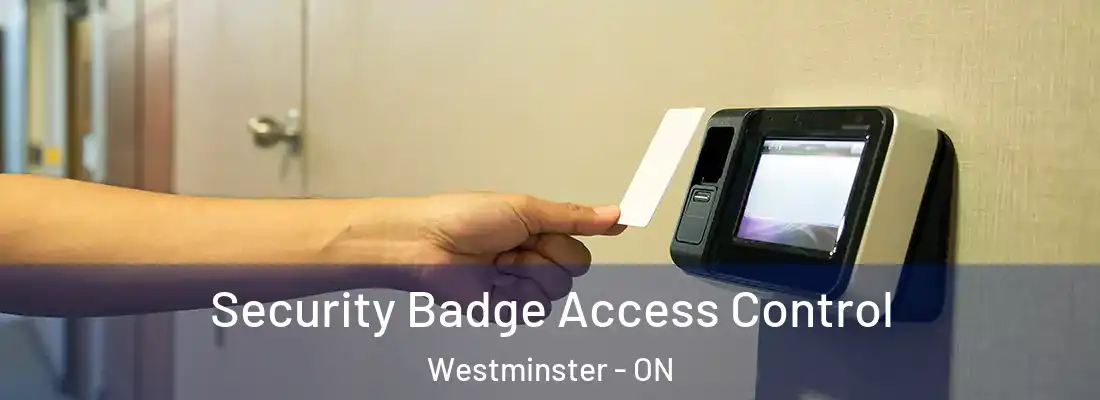  Security Badge Access Control Westminster - ON