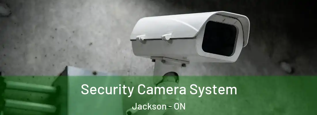  Security Camera System Jackson - ON