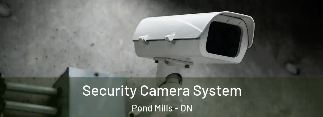  Security Camera System Pond Mills - ON