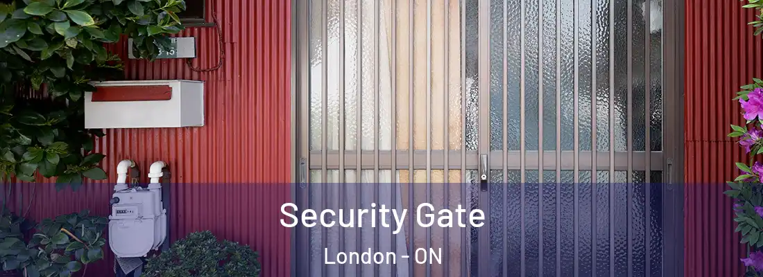  Security Gate London - ON