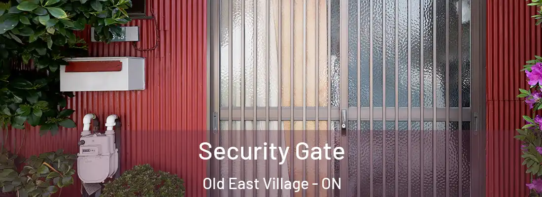  Security Gate Old East Village - ON