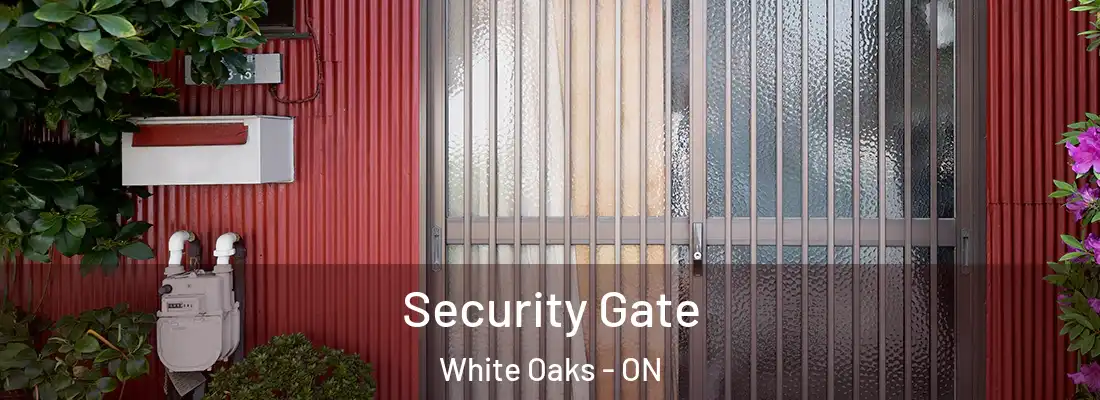 Security Gate White Oaks - ON