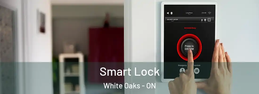  Smart Lock White Oaks - ON
