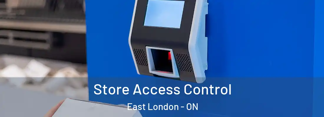  Store Access Control East London - ON