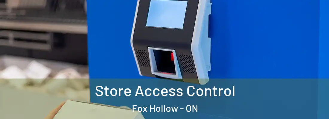  Store Access Control Fox Hollow - ON