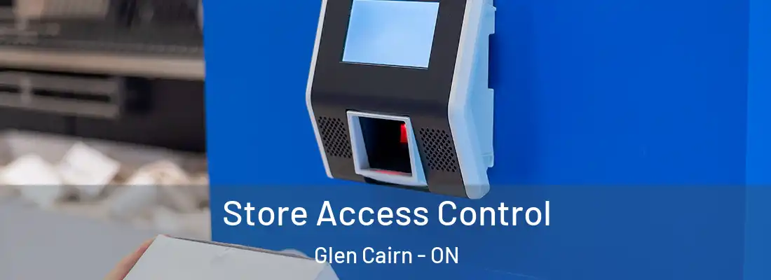  Store Access Control Glen Cairn - ON