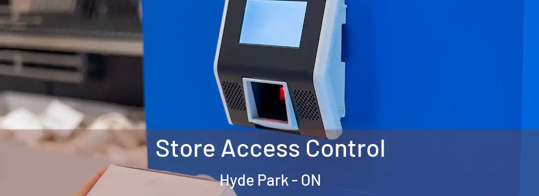  Store Access Control Hyde Park - ON