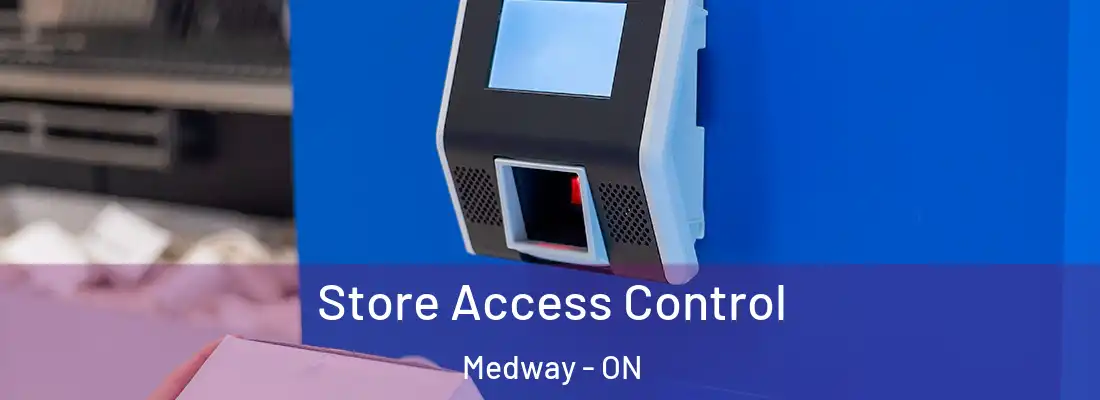  Store Access Control Medway - ON