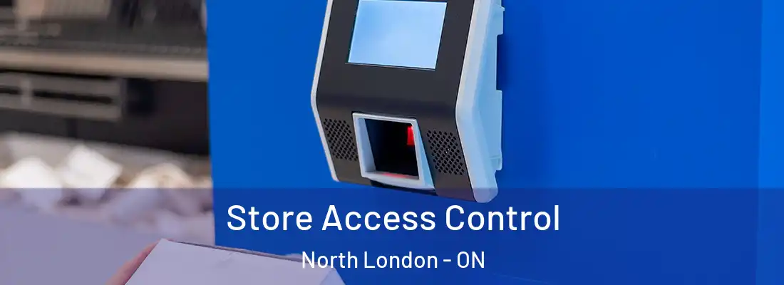  Store Access Control North London - ON