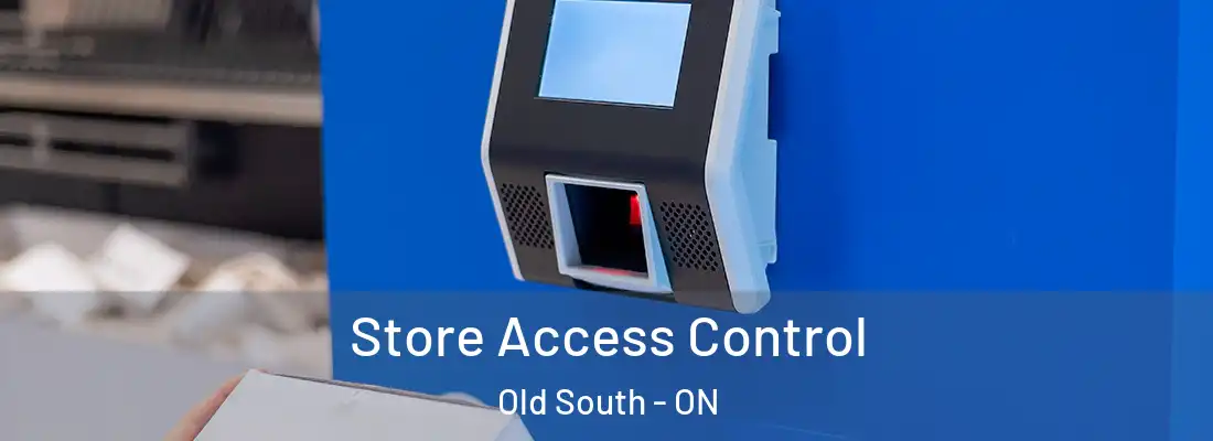  Store Access Control Old South - ON