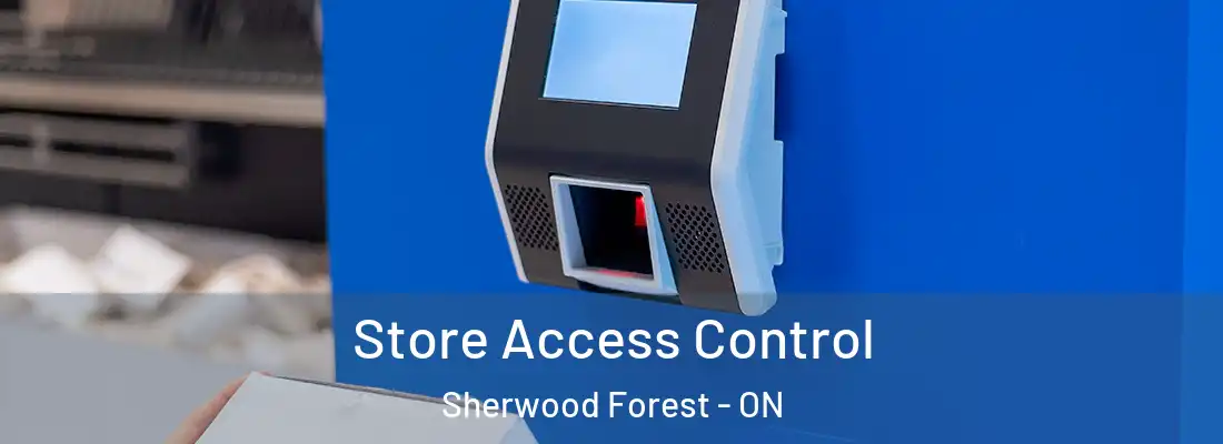  Store Access Control Sherwood Forest - ON