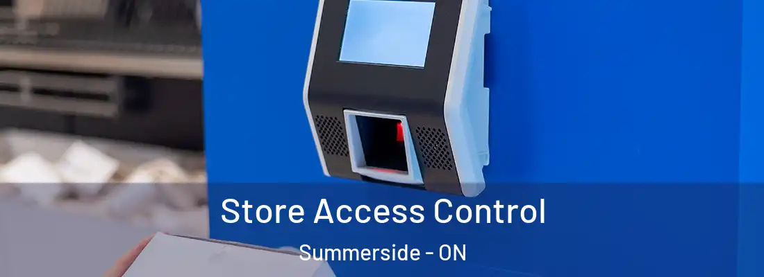  Store Access Control Summerside - ON