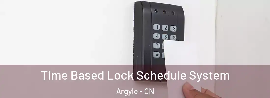  Time Based Lock Schedule System Argyle - ON