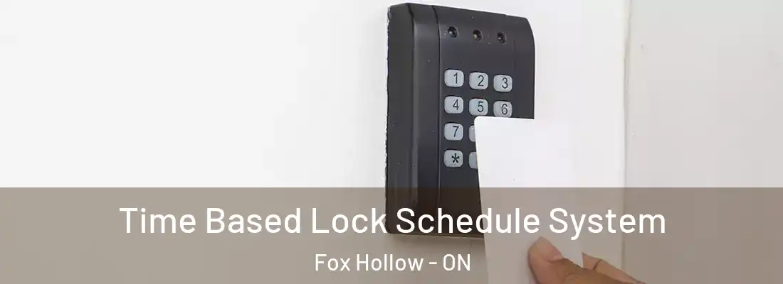  Time Based Lock Schedule System Fox Hollow - ON