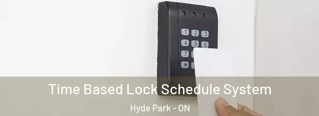  Time Based Lock Schedule System Hyde Park - ON