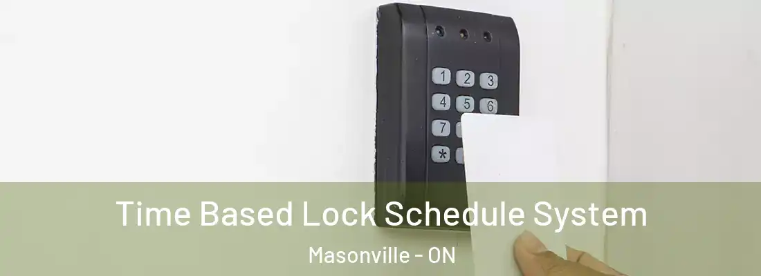  Time Based Lock Schedule System Masonville - ON