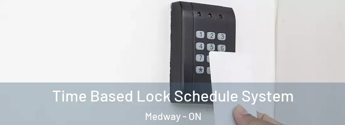  Time Based Lock Schedule System Medway - ON