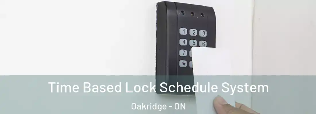  Time Based Lock Schedule System Oakridge - ON