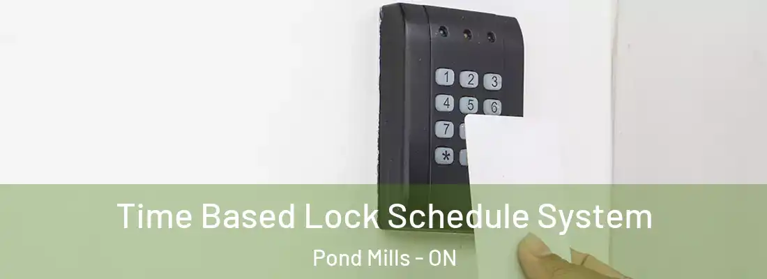  Time Based Lock Schedule System Pond Mills - ON