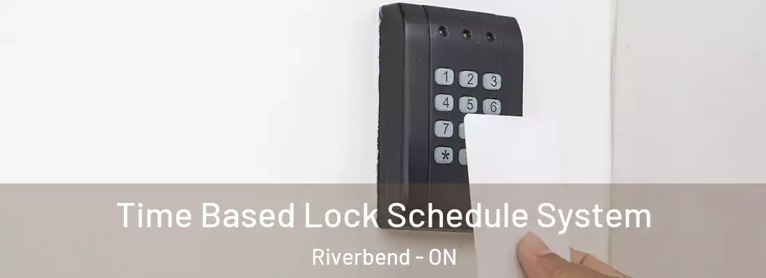  Time Based Lock Schedule System Riverbend - ON