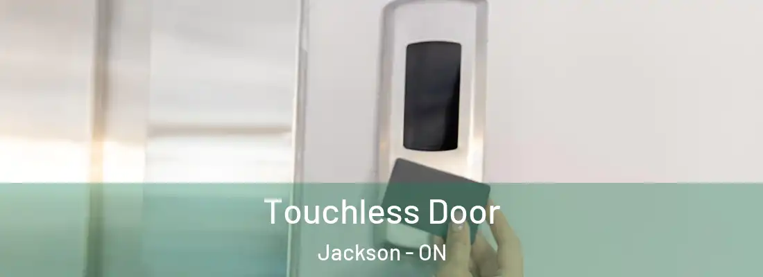  Touchless Door Jackson - ON