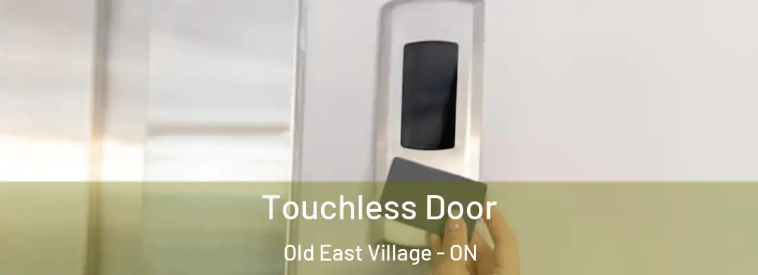  Touchless Door Old East Village - ON
