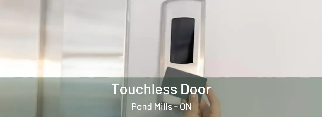  Touchless Door Pond Mills - ON