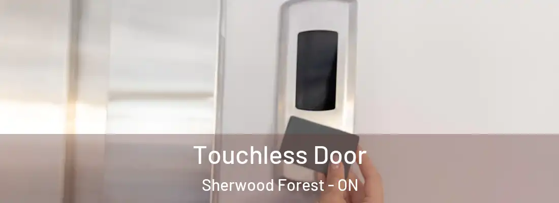  Touchless Door Sherwood Forest - ON
