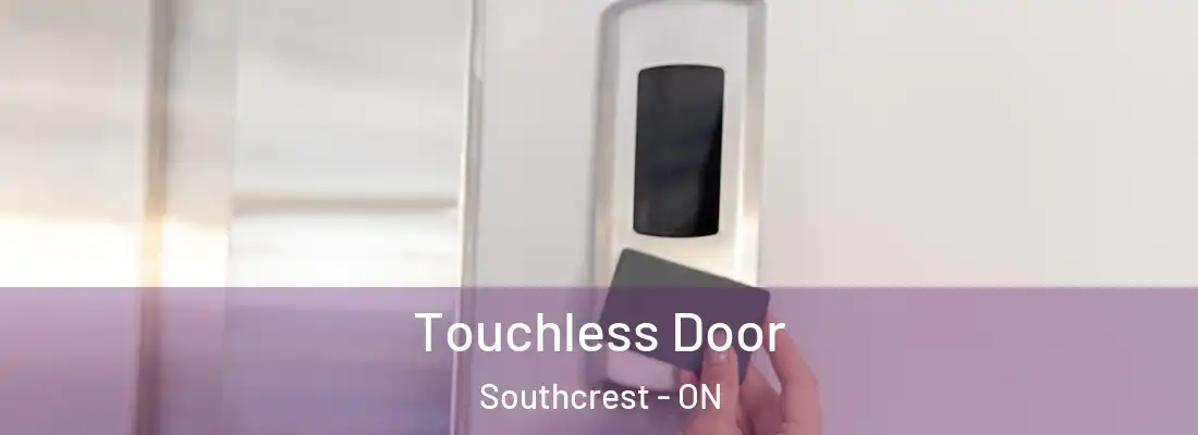  Touchless Door Southcrest - ON