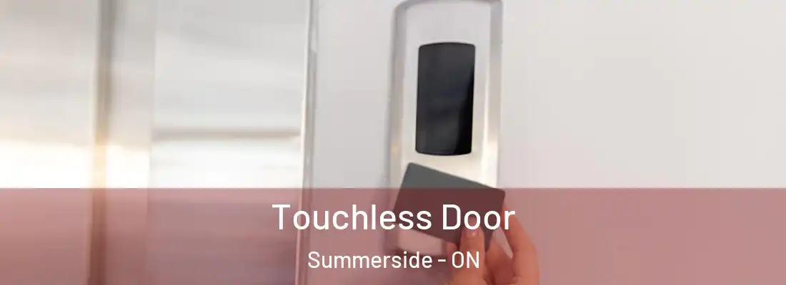  Touchless Door Summerside - ON
