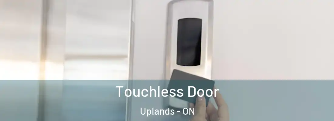  Touchless Door Uplands - ON