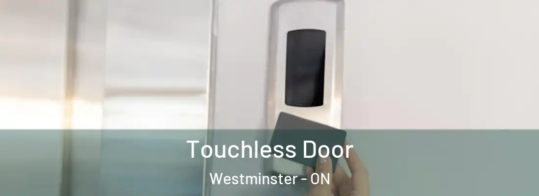  Touchless Door Westminster - ON