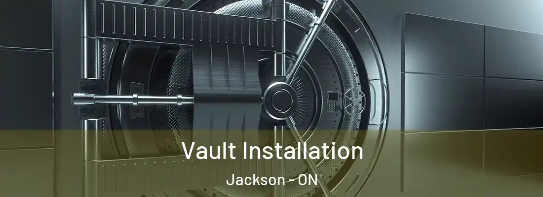  Vault Installation Jackson - ON