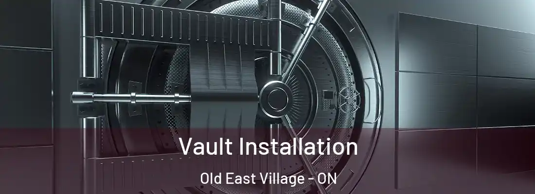  Vault Installation Old East Village - ON