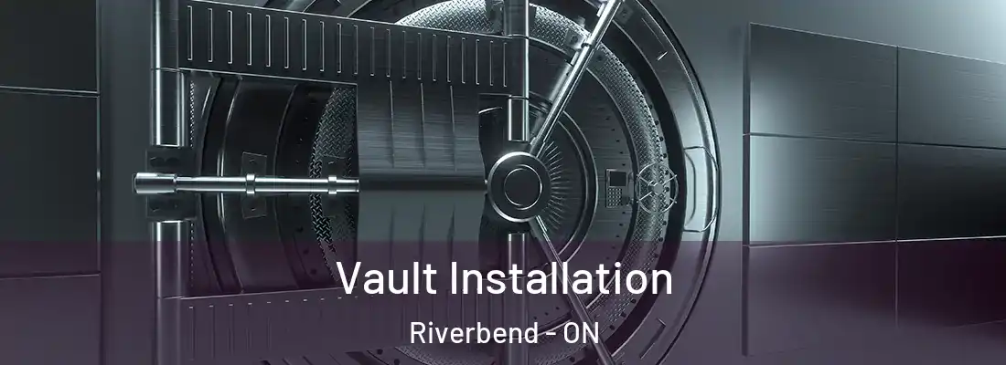  Vault Installation Riverbend - ON