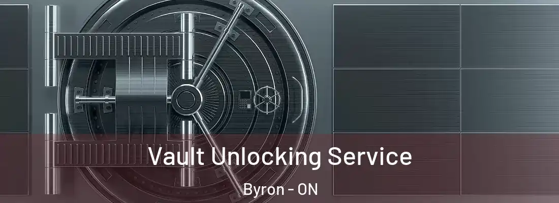  Vault Unlocking Service Byron - ON