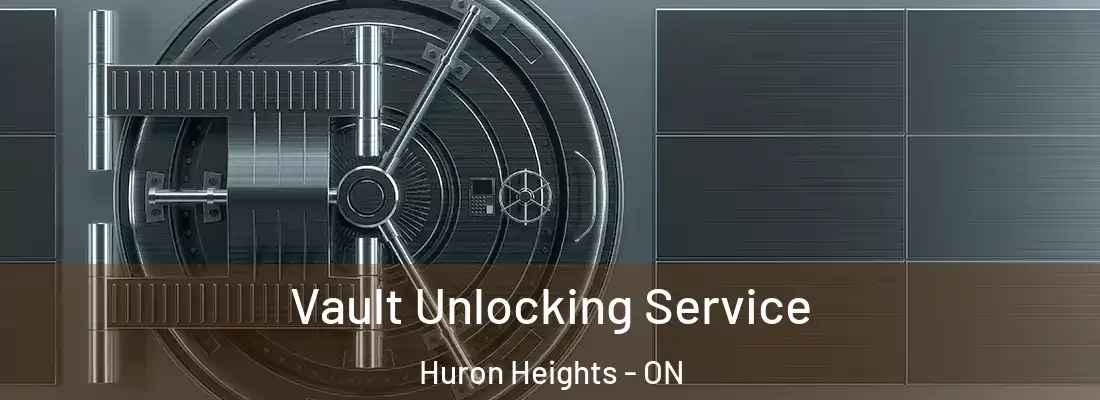  Vault Unlocking Service Huron Heights - ON
