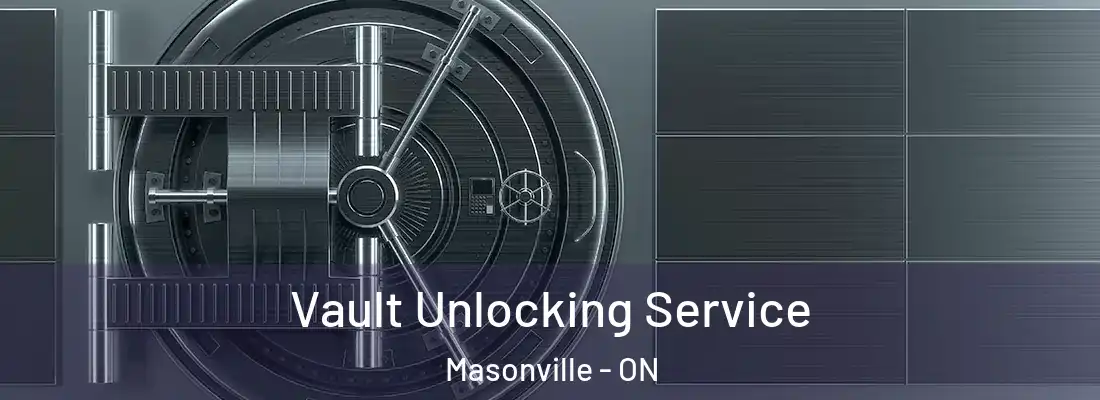 Vault Unlocking Service Masonville - ON