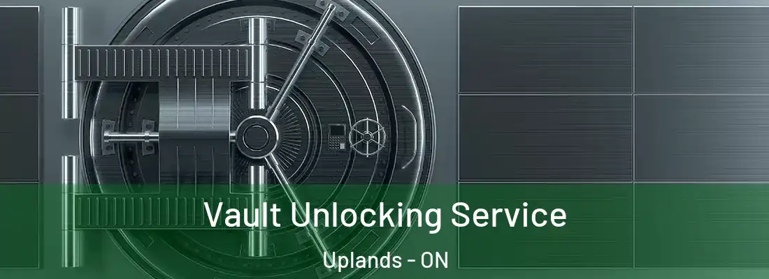  Vault Unlocking Service Uplands - ON
