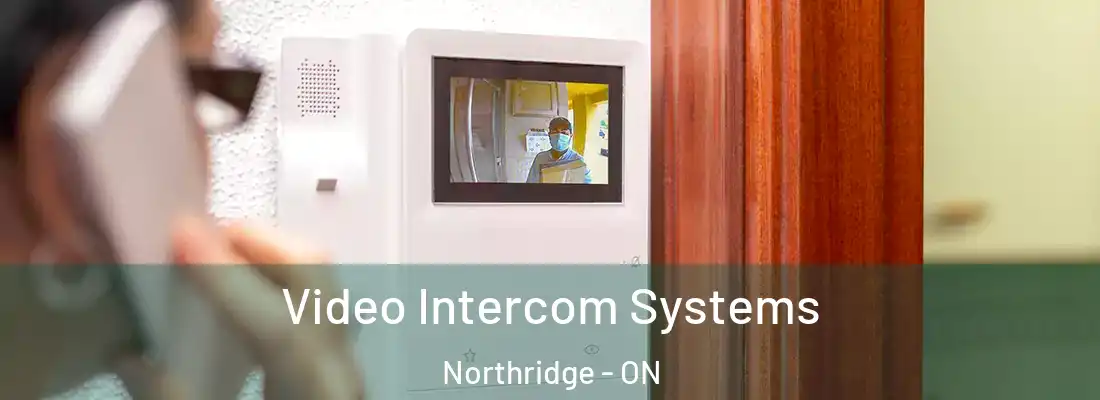  Video Intercom Systems Northridge - ON