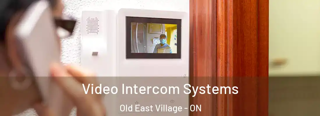  Video Intercom Systems Old East Village - ON