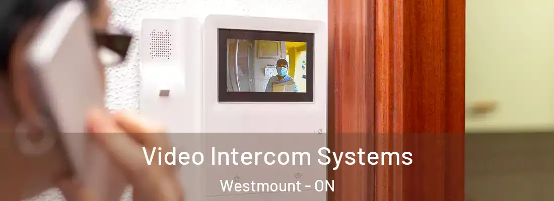  Video Intercom Systems Westmount - ON